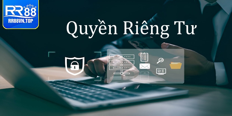 tìm hiểu về quyền riêng tư