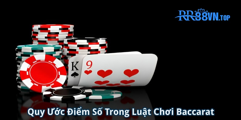 Nắm bắt quy ước điểm số để phân lớn nhỏ trong luật chơi Baccarat